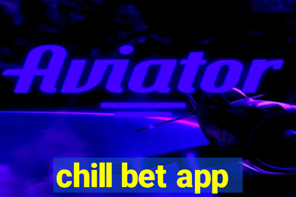 chill bet app